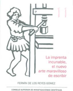 La imprenta incunable, el nuevo arte maravilloso de escribir