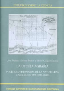 La utopía agraria : políticas visionarias de la naturaleza en el Cono Sur (1810-1880)