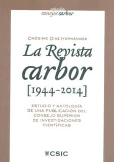La revista Arbor (1944-2014) : estudio y antología de una publicación del Consejo Superior de Investigaciones Científicas