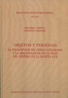 Objetos y personas: la necrópolis de Cerro Colorado y la aqueología de la Edad del Hierro en la meseta Sur