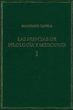 Las nupcias de Filología y Mercurio. Vol. I. Libros I-II: Las bodas místicas