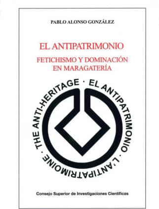 El antipatrimonio: fetichismo y dominación en Maragatería