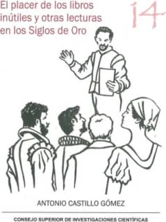 El placer de los libros inútiles y otras lecturas en los Siglos de Oro