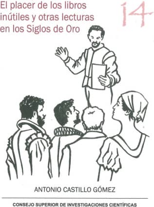 El placer de los libros inútiles y otras lecturas en los Siglos de Oro