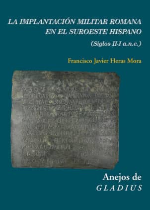 La implantación militar romana en el suroeste hispano (siglos II-I a. n. e.)
