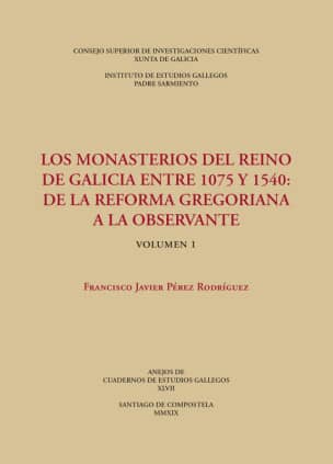 Los monasterios del reino de Galicia entre 1075 y 1540 : de la reforma gregoriana a la observante. (2 vols.)