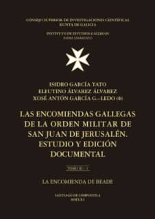 Las encomiendas gallegas de la Orden Militar de San Juan de Jerusalén : estudio y edición documental. Tomo III, La encomienda de