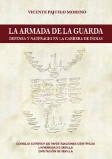La Armada de la Guarda : defensa y naufragio en la carrera de Indias