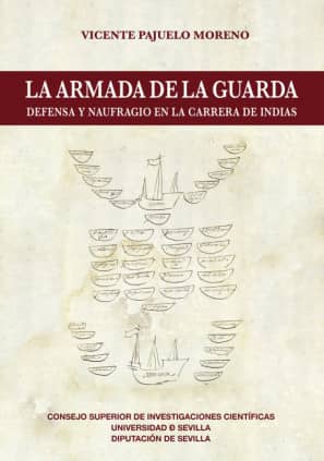 La Armada de la Guarda : defensa y naufragio en la carrera de Indias