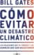 Cómo evitar un desastre climático