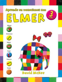 Elmer. Cuaderno de vacaciones - Aprende en vacaciones con Elmer (3 años)