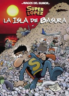Superlópez. La isla de basura (Magos del Humor 197)