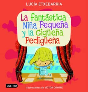 La fantástica niña pequeña y la cigüeña pedigüeña
