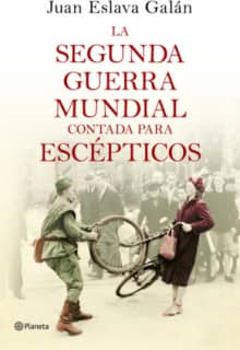 La segunda guerra mundial contada para escépticos