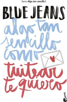 ALGO TAN SENCILLO COMO TUITEAR TE QUIERO