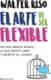 El arte de ser flexible