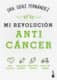 MI REVOLUCION ANTICANCER