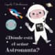 DONDE ESTA EL SEÑOR ASTRONAUTA