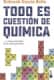 Todo es cuestión de química
