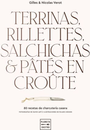 Terrinas, rillettes, salchichas y pâtés en croûte