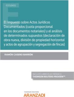 El Impuesto sobre Actos Jurídicos Documentados (cuota proporcional en los documentos notariales) y el análisis de determinados s