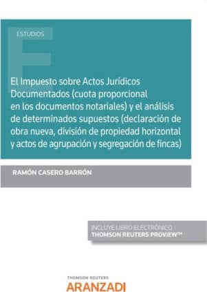 El Impuesto sobre Actos Jurídicos Documentados (cuota proporcional en los documentos notariales) y el análisis de determinados s