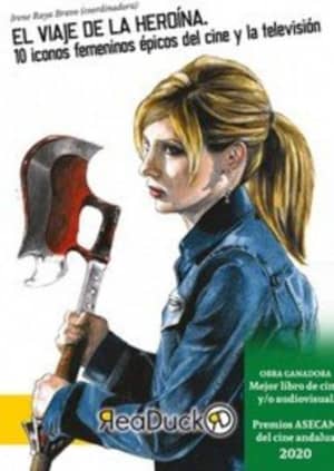 El viaje de la heroina. 10 iconos femeninos épicos del cine y la televisión