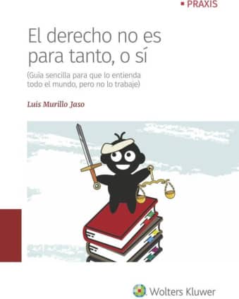 EL DERECHO NO ES PARA TANTO, O SI