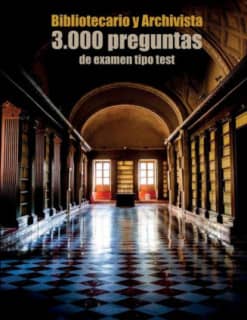 Oposiciones a Bibliotecario y Archivista: 3.000 preguntas de examen tipo test