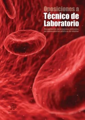 Oposiciones a Técnico de Laboratorio: 2.600 preguntas de examen tipo test [2a. Ed]