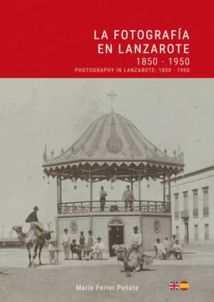 La fotografía en Lanzarote: 1850-1950