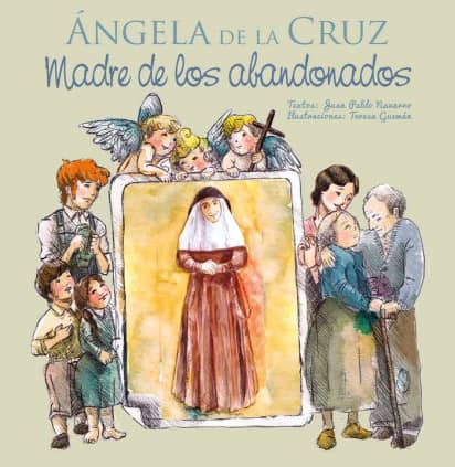 Ángela de la Cruz - Madre de los abandonados