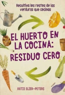El huerto en la cocina: residuo cero