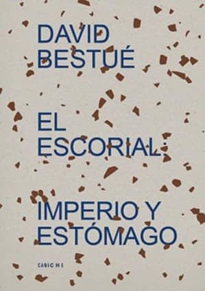 El Escorial: imperio y estómago
