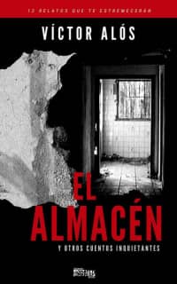 El Almacén y otros cuentos inquietantes