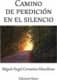 Camino de perdición en el silencio