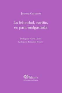 La felicidad, cariño, es para malgastarla