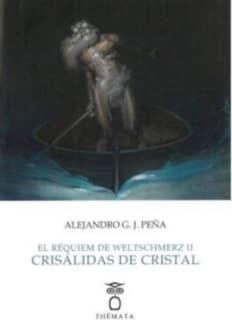 El Réquiem de Weltschmerz II. Crisálidas de cristal