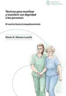 Técnicas para movilizar y transferir con dignidad a las personas: El camino hacia el empoderamiento