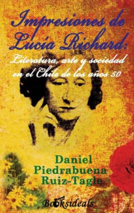 Impresiones de Lucía Richard: literatura, arte y sociedad en el Chile de los años 50