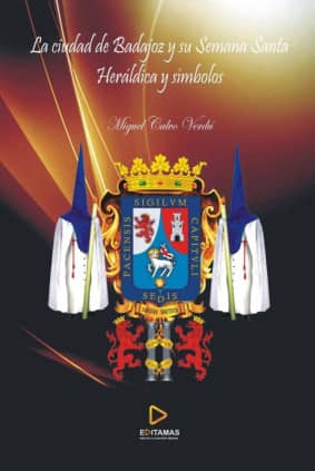 La ciudad de Badajoz y su Semana Santa