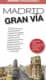 MADRID IMPRESCINDIBLE. MADRID GRAN VÍA