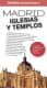 MADRID IMPRESCINDIBLE. IGLESIAS Y TEMPLOS