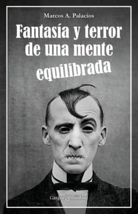 Fantasía y terror de una mente equilibrada