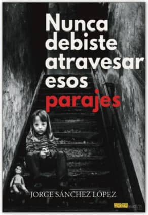 Nunca debiste atravesar esos parajes