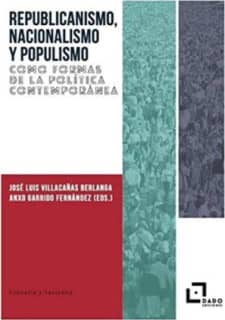 Republicanismo, Nacionalismo y Populismo como formas de la política contemporánea