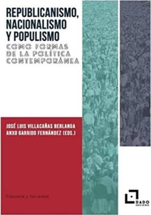 Republicanismo, Nacionalismo y Populismo como formas de la política contemporánea