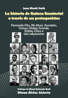 La historia de guinea ecuatorial a través de sus protagonistas