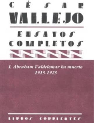 Ensayos completos I: Abraham Valdelomar ha muerto. 1915-1925