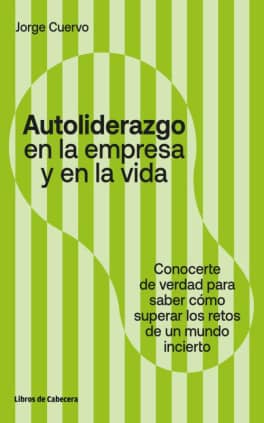 Autoliderazgo en la empresa y en la vida